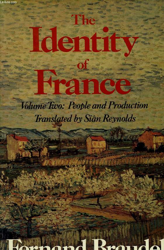 THE IDENTITY OF FRANCE, VOL. II, PEOPLE AND PRODUCTION