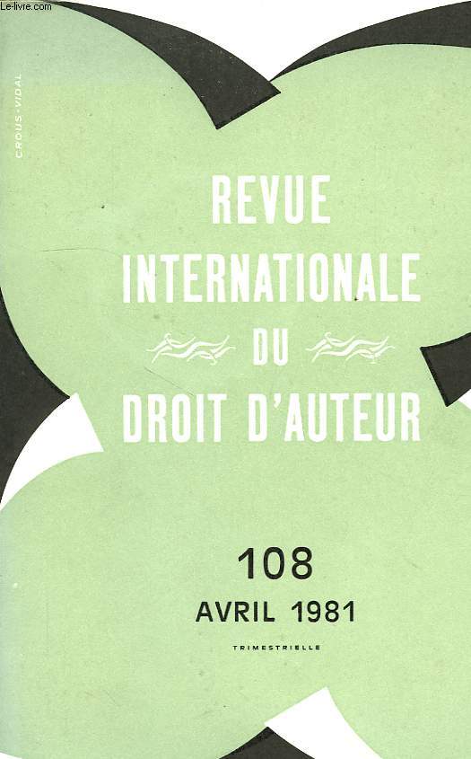 REVUE INTERNATIONALE DU DROIT D'AUTEUR, N 108, AVRIL 1981