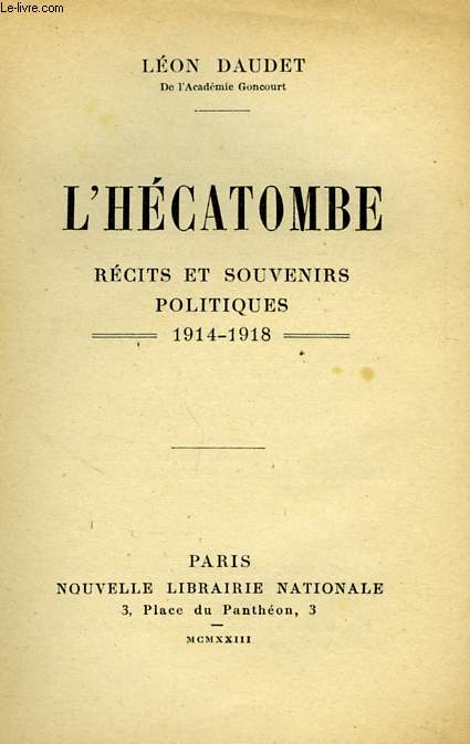 L'HECATOMBE, RECITS ET SOUVENIRS POLITIQUES, 1914-1918