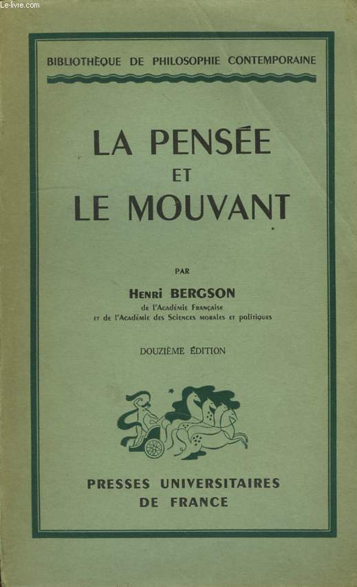 LA PENSEE ET LE MOUVANT, ESSAIS ET CONFERENCES