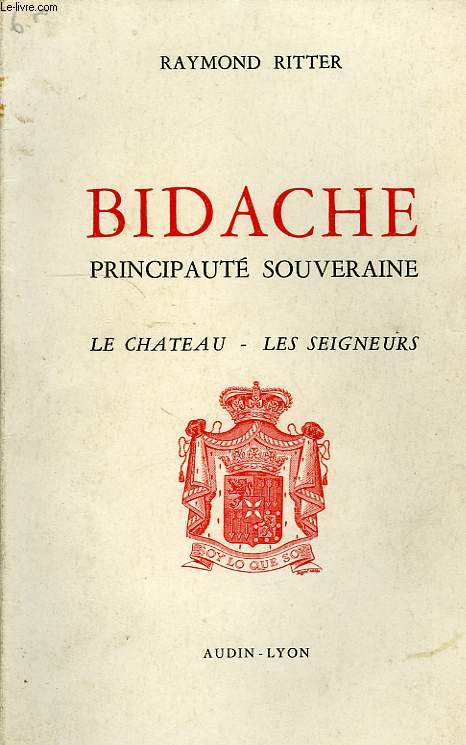 BIDACHE, PRINCIPAUTE SOUVERAINE, LE CHATEAU, LES SEIGNEURS