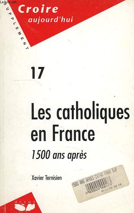 LES CATHOLIQUES EN FRANCE, 1500 ANS APRES