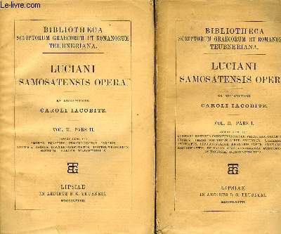 LUCIANI SAMOSATENSIS OPERA, EX RECOGNITIONE CAROLI IACOBITZ, VOL. II, PARS I, PARS II (2 VOL.)