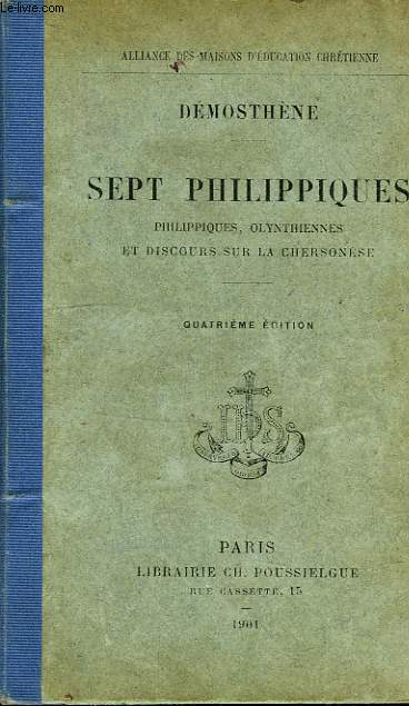 SEPT PHILIPPIQUES, PHILIPPIQUES, OLYNTHIENNES ET DISCOURS SUR LA CHERSONESE