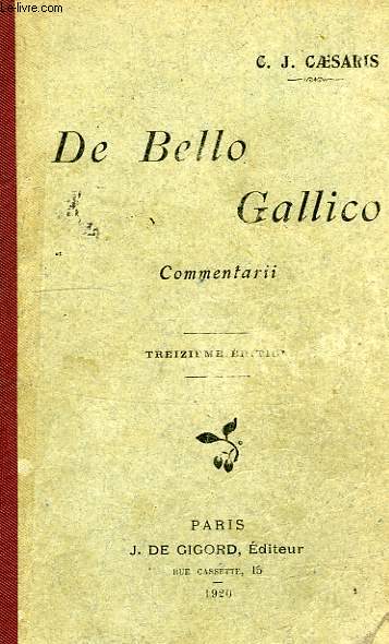 DE BELLO GALLICO, COMMENTARII