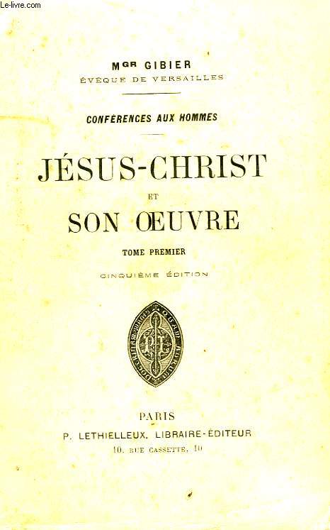 CONFERENCE AUX HOMMES, JESUS-CHRIST ET SON OEUVRE, TOME I