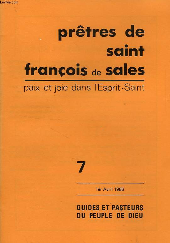 PRETRES DE SAINT-FRANCOIS DE SALES, PAIX ET JOIE DANS L'ESPRIT SAINT, N 7, 1er AVRIL 1986, GUIDES ET PASTEURS DU PEUPLE DE DIEU