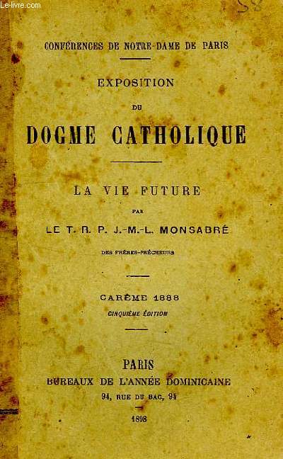 CONFERENCES DE NOTRE-DAME DE PARIS, EXPOSITION DU DOGME CATHOLIQUE, LA VIE FUTURE, CAREME 1888