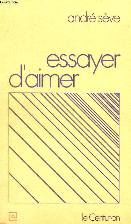 ESSAYER D'AIMER