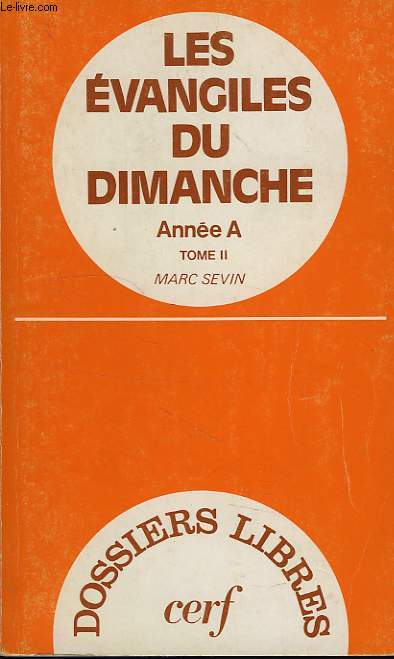 LES EVANGILES DU DIMANCHE, ANNEE A, TOME II