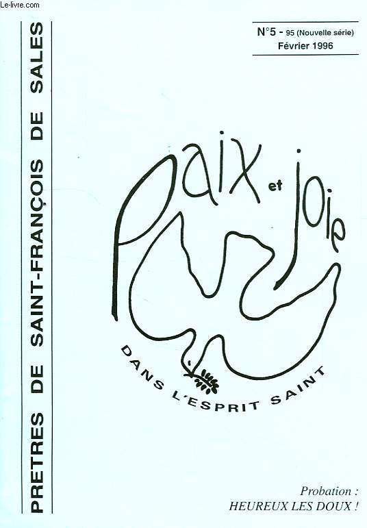 PRETRES DE SAINT-FRANCOIS DE SALES, PAIX ET JOIE DANS L'ESPRIT SAINT, N 5, FEV. 1996, PROBATION: HEUREUX LES DOUX !
