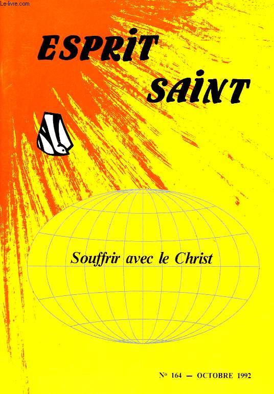 ESPRIT SAINT, N 164, OCT. 1992, SOUFFRIR AVEC LE CHRIST