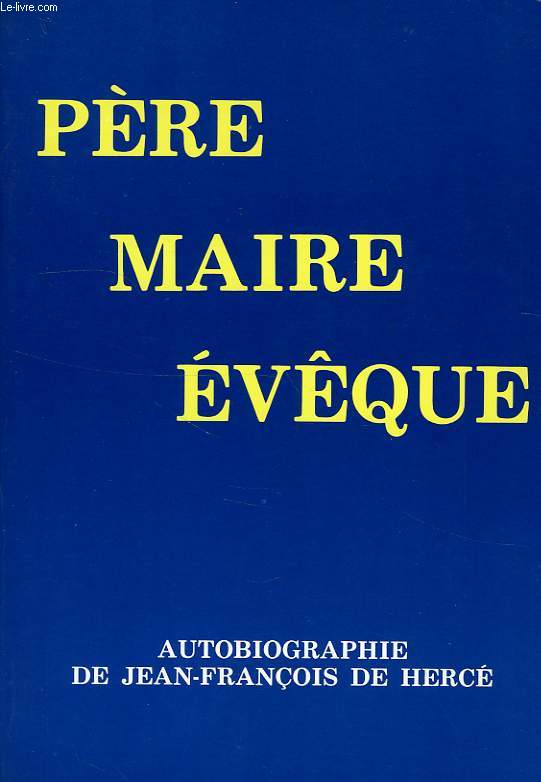 PERE, MAIRE DE LAVAL, EVEQUE DE NANTES (1776-1849)