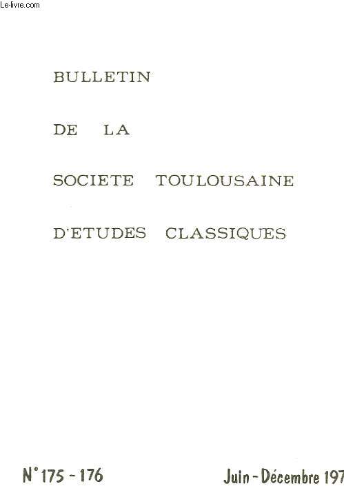 BULLETIN DE LA SOCIETE TOULOUSAINE D'ETUDES CLASSIQUES, N 175-176, JUIN-DEC. 1977