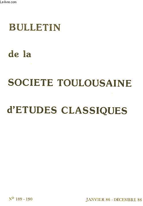BULLETIN DE LA SOCIETE TOULOUSAINE D'ETUDES CLASSIQUES, N 189-190, JAN-DEC. 1986