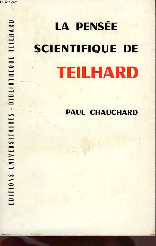 LA PENSEE SCIENTIFIQUE DE TEILHARD