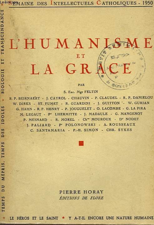 L'HUMANISME ET LA GRACE, SEMAINE DES INTELLECTUELS FRANCAIS (7-14 MAI 1950)