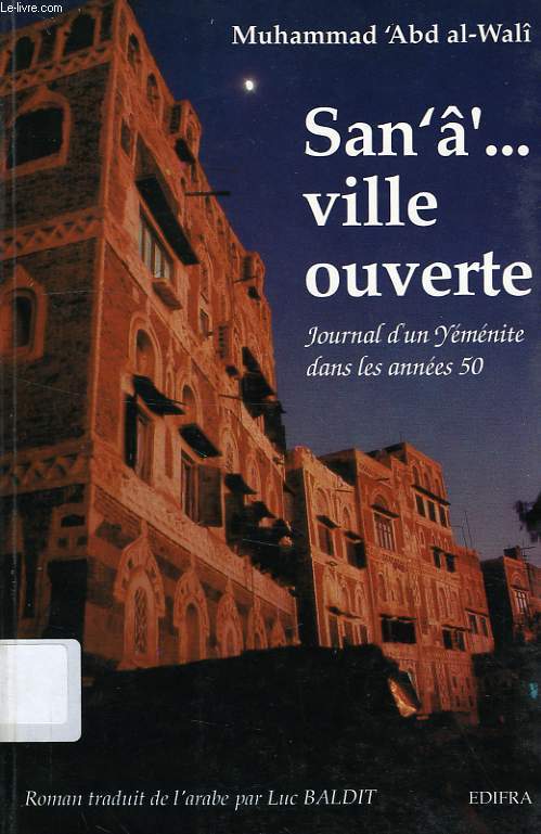 SAN'... VILLE OUVERTE, JOURNAL D'UN YEMENITE DANS LES ANNEES 50