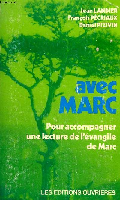 AVEC MARC, POUR ACCOMPAGNER UNE LECTURE DE L'EVANGILE DE MARC