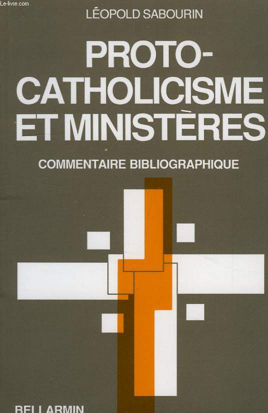 PROTO-CATHOLICISME ET MINISTERES, COMMENTAIRE BIBLIOGRAPHIQUE