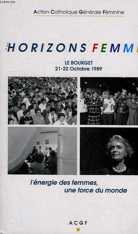HORIZONS FEMMES, LE BOURGET, 21-22 OCT. 1989, L'ENERGIE DES FEMMES, UNE FORCE DU MONDE