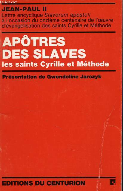 APOTRES DES SLAVES: LES SAINTS CYRILLE ET METHODE, LETTRE ENCYCLIQUE SLAVORUM APOSTOLI, 2 JUILLET 1985