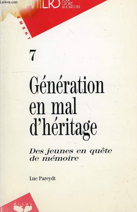 GENERATION EN MAL D'HERITAGE, DES JEUNES EN QUETE DE MEMOIRE