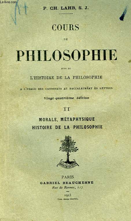 COURS DE PHILOSOPHIE, TOME II, MORALE, METAPHYSIQUE, HISTOIRE DE LA PHILOSOPHIE