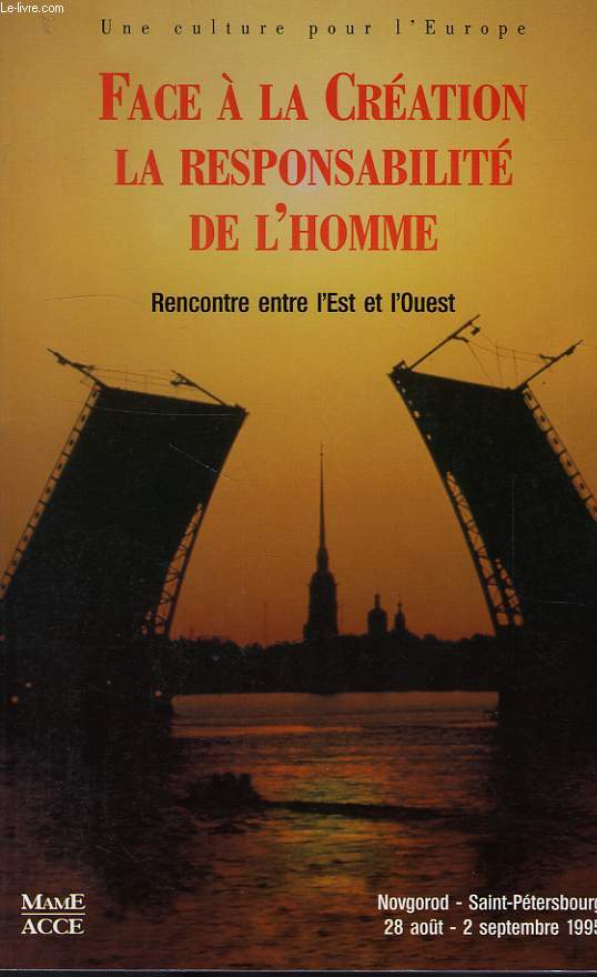 FACE A LA CREATION, LA RESPONSABILITE DE L'HOMME, RENCONTRE ENTRE L'EST ET L'OUEST, NOVGOROD - SAINT-PETERSBOURG, 28 AOUT - 2 SEPT. 1995