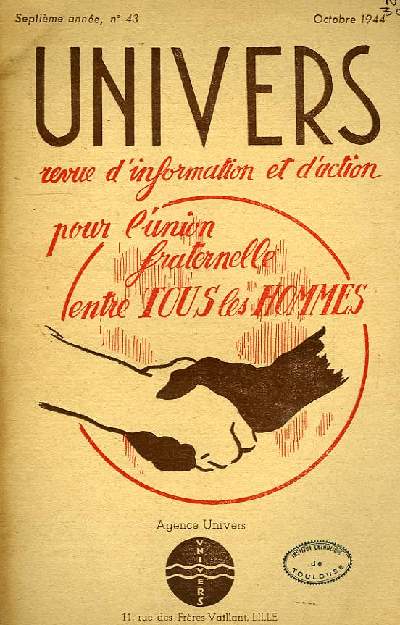 UNIVERS, REVUE D'INFORMATION ET D'ACTION POUR L'UNION FRATERNELLE ENTRE TOUS LES HOMMES, 7e ANNEE, N 43, OCT. 1944