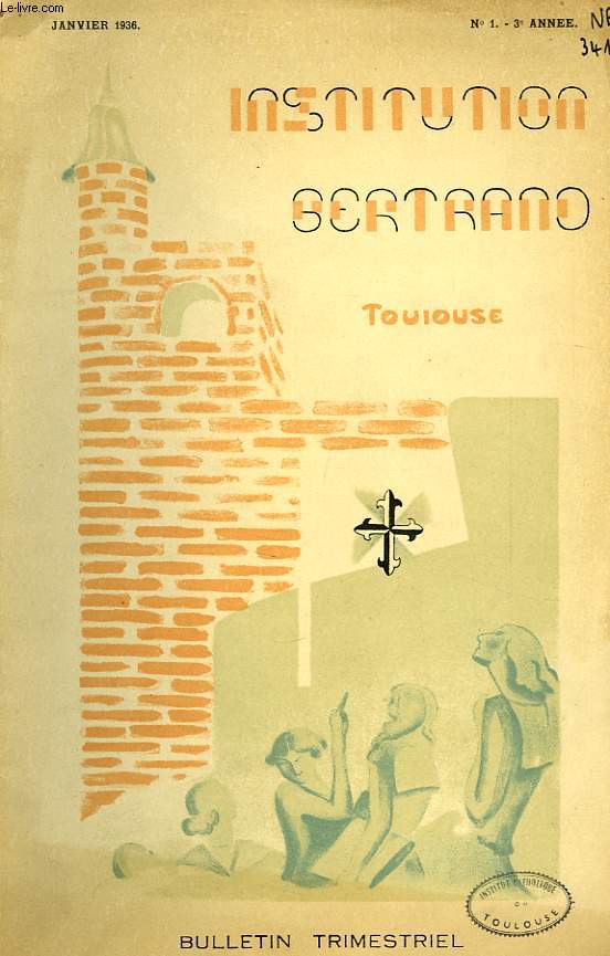 INSTITUTION BERTRAND, TOULOUSE, BULLETIN TRIMESTRIEL, 3e ANNEE, N 1, JAN. 1936