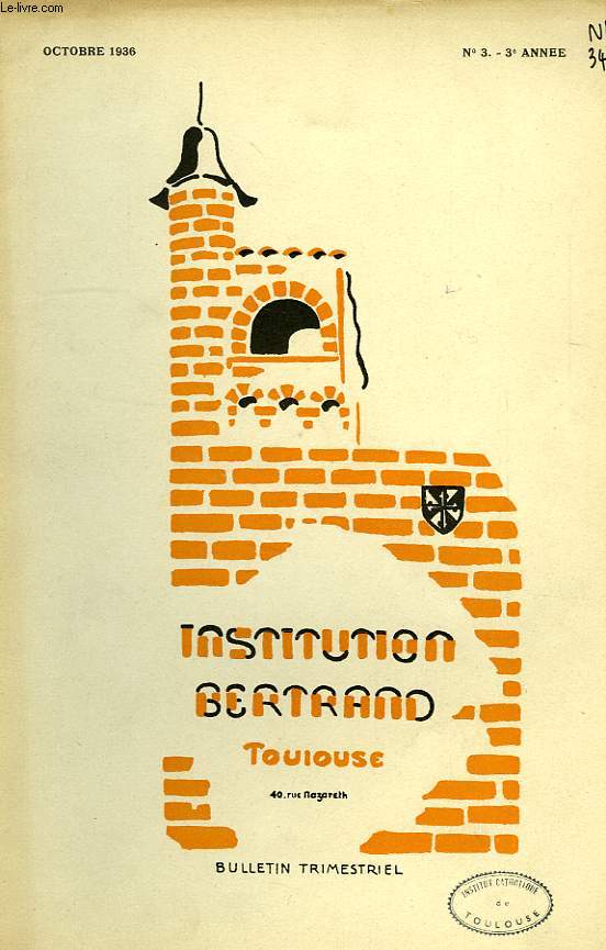INSTITUTION BERTRAND, TOULOUSE, BULLETIN TRIMESTRIEL, 3e ANNEE, N 3, OCT. 1936