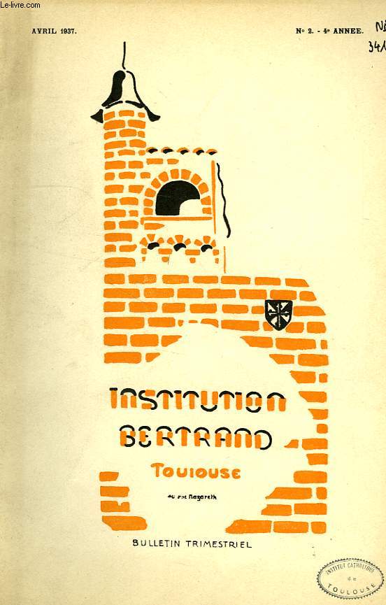 INSTITUTION BERTRAND, TOULOUSE, BULLETIN TRIMESTRIEL, 4e ANNEE, N 2, AVRIL 1937