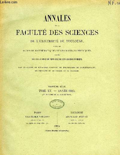 ANNALES DE LA FACULTE DES SCIENCES DE L'UNIVERSITE DE TOULOUSE, POUR LES SCIENCES MATHEMATIQUES ET LES SCIENCES PHYSIQUES, 3e SERIE, TOME XV (37e VOL.)