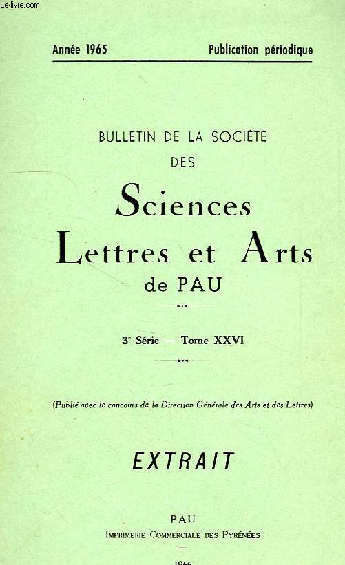 BULLETIN DE LA SOCIETE DES SCIENCES LETTRES ET ARTS DE PAU, 3e SERIE, TOME XXVI, EXTRAIT