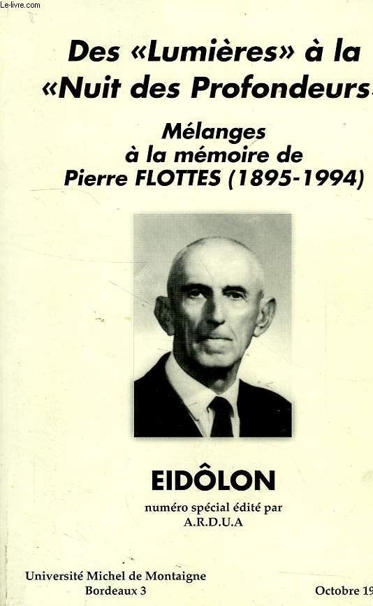 EIDLON, DES 'LUMIERES' A LA 'NUIT DES PROFONDEURS', MELANGES A LA MEMOIRE DE PIERRE FLOTTES (1895-1994), N 53