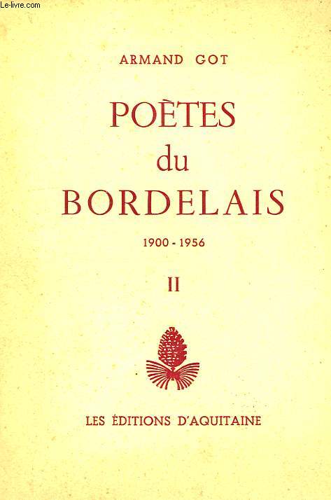 POETES DU BORDELAIS, 1900-1956, TOME II