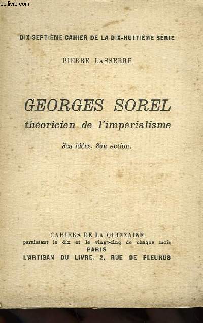 GEORGES SOREL, THEORICIEN DE L'IMPERIALISME, SES IDEES, SON ACTION