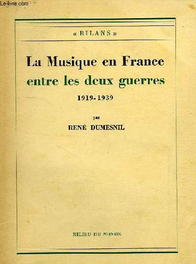 LA MUSIQUE EN FRANCE ENTRE LES DEUX GUERRES, 1919-1939