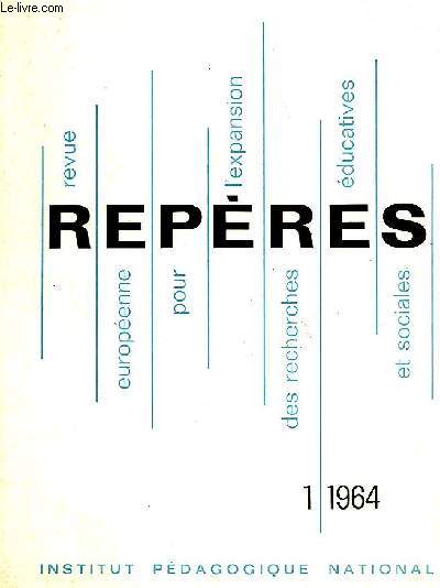 REPERES, REVUE EUROPEENNE POUR L'EXPANSION DES RECHERCHES EDUCATIVES ET SOCIALES, N 1, JAN.-MARS 1964