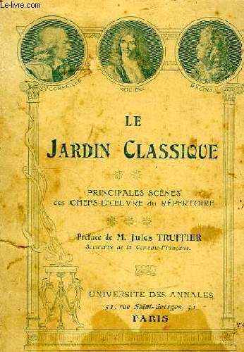 LE JARDIN CLASSIQUE, PRINCIPALES SCENES DES CHEFS-D'OEUVRE DU REPERTOIRE