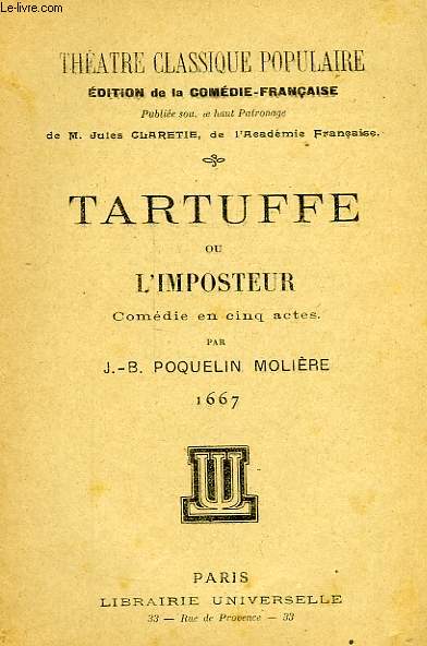 TARTUFFE, OU L'IMPOSTEUR, COMEDIE EN 5 ACTES (1667)