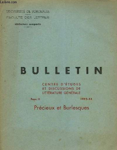 BULLETIN, CENTRE D'ETUDES ET DISCUSSIONS DE LITTERATURE GENERALE, FASC. II, 1952-53, PRECIEUX ET BURLESQUES