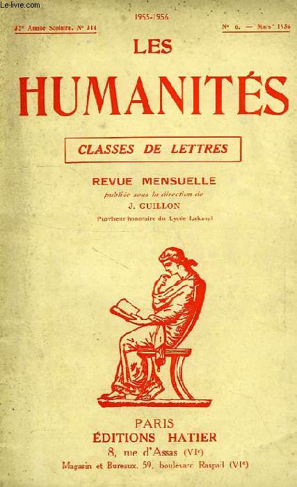 LES HUMANITES, CLASSES DE LETTRES, 32e ANNEE, N 314, N6, MARS 1956