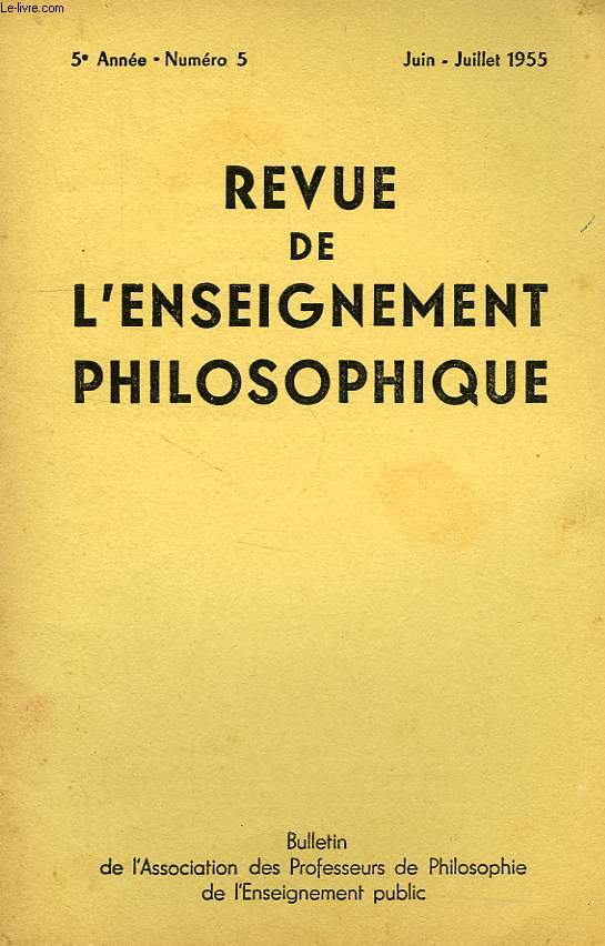 REVUE DE L'ENSEIGNEMENT PHILOSOPHIQUE, 5e ANNEE, N 5, JUIN-JUILLET 1955