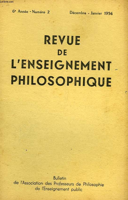 REVUE DE L'ENSEIGNEMENT PHILOSOPHIQUE, 6e ANNEE, N 2, DEC.-JAN. 1956