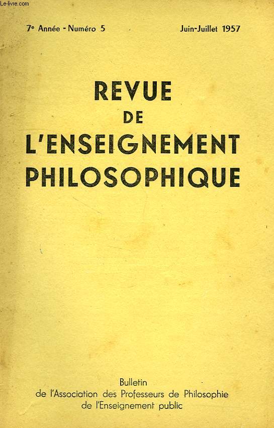 REVUE DE L'ENSEIGNEMENT PHILOSOPHIQUE, 7e ANNEE, N 5, JUIN-JUILLET 1957