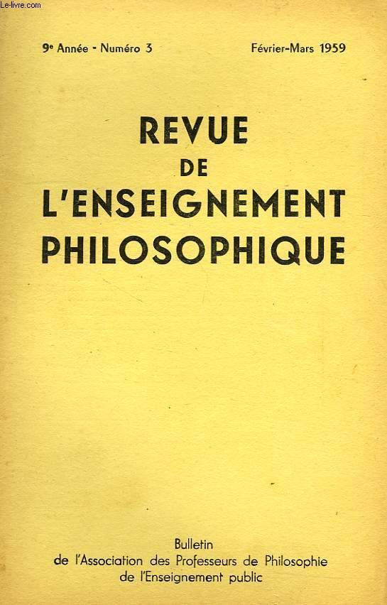 REVUE DE L'ENSEIGNEMENT PHILOSOPHIQUE, 9e ANNEE, N 3, FEV.-MARS 1959