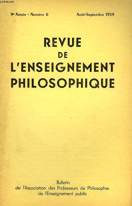 REVUE DE L'ENSEIGNEMENT PHILOSOPHIQUE, 9e ANNEE, N 6, AOUT-SEPT. 1959