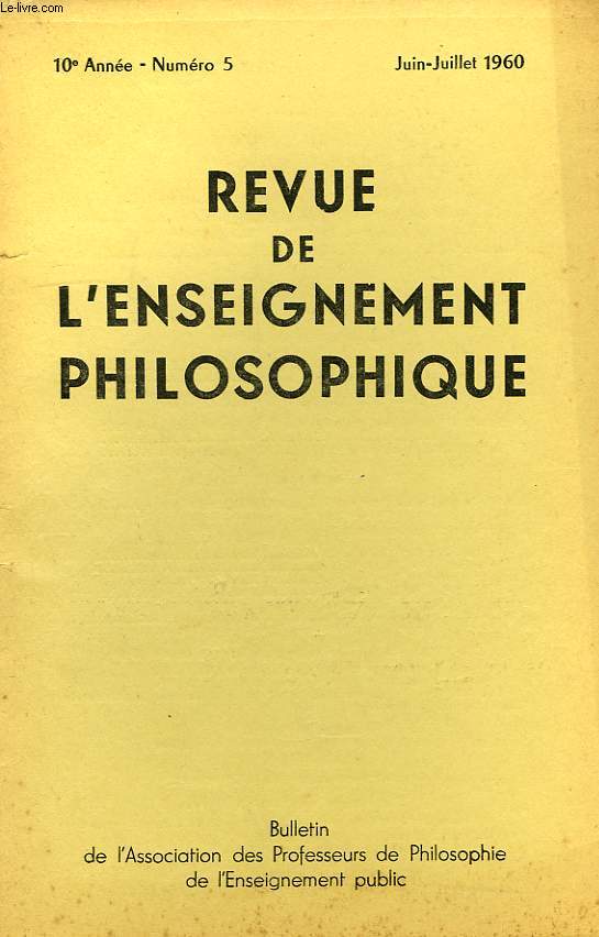 REVUE DE L'ENSEIGNEMENT PHILOSOPHIQUE, 10e ANNEE, N 5, JUIN-JUILLET 1960